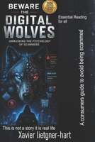 Beware the Digital Wolves: Unmasking the Psychology of Scammers, AI Fraud, Deepfakes and Online Deception B0H6T1QJJN Book Cover