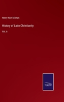 History of Latin Christianity: Vol. 6 3752582456 Book Cover