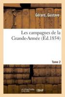 Les Campagnes de la Grande-Armée. Tome 2 2329048270 Book Cover