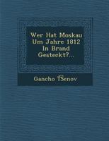 Wer Hat Moskau Um Jahre 1812 in Brand Gesteckt?... 1286884012 Book Cover