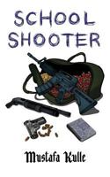 School Shooter 1527234177 Book Cover