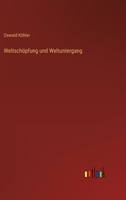 Weltschöpfung und Weltuntergang 3368625330 Book Cover
