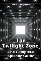 The Twilight Zone The Complete Episode Guide B09NRJWDVM Book Cover