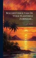 Beschryvinge Van De Volk-plantinge Zuriname... (Dutch Edition) 102458609X Book Cover