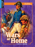 How America Became America: Wars at Home (1812/1820) 1510535969 Book Cover