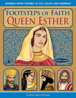 Footsteps of Faith Queen Esther, Movable Paper Figures to Cut, Color, and Assemble 0981856640 Book Cover