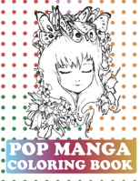 Pop Manga Coloring Book: Chibi Girls Coloring Book B09S64XZPL Book Cover