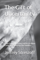 The Gift of Uncertainty: What Early Christianity Teaches Us About Living with Conviction and Humility B0FW4CP97T Book Cover