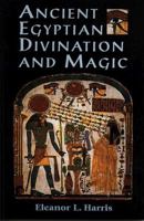 Ancient Egyptian Divination and Magic 1578630363 Book Cover