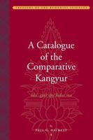 A Catalogue of the Comparative Kangyur (Bka' 'gyur Dpe Bsdur Ma) 1935011146 Book Cover