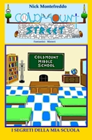 I segreti della mia scuola (Coldmount Street - Fantastici Misteri) (Italian Edition) B0GY83G6D6 Book Cover