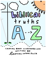 Biblical Truths A Thru Z B096LTQB78 Book Cover