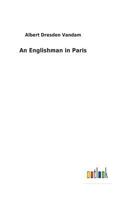 An Englishman in Paris: Notes and Recollections 1533195080 Book Cover