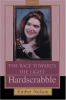 The Race Towards the Light: Hardscrabble 0595667732 Book Cover