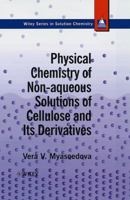 Physical Chemistry of Non-aqueous Solutions of Cellulose and Its Derivatives 0471959243 Book Cover