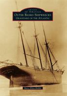 Outer Banks Shipwrecks: Graveyard of the Atlantic 1467124109 Book Cover