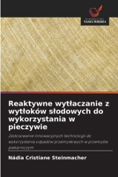Reaktywne wytlaczanie z wytloków slodowych do wykorzystania w pieczywie 6209034187 Book Cover