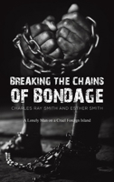 Breaking the Chains of Bondage 1685623433 Book Cover