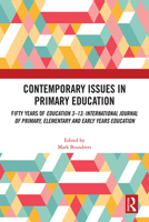 Contemporary Issues in Primary Education: Fifty Years of Education 3-13: International Journal of Primary, Elementary and Early Years Education 1032328118 Book Cover