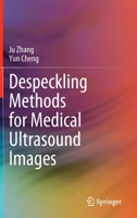 Despeckling Methods for Medical Ultrasound Images 9811505152 Book Cover