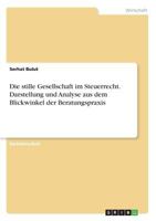 Die stille Gesellschaft im Steuerrecht. Darstellung und Analyse aus dem Blickwinkel der Beratungspraxis 3668283591 Book Cover