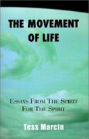 The Movement of Life: Essays from the Spirit for the Spirit 0738836850 Book Cover