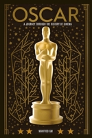 Oscar A JOURNEY THROUGH THE HISTORY OF CINEMA B0DSHYYR6M Book Cover
