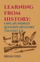 Learning from History: One-Hundred Lessons History Taught Us B0FKT172FP Book Cover