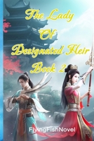The Lady of Designated Heir: A Fantastic & Romantic Novel Book 2 (The Lady of Designated Heir: B0C2S5MVKS Book Cover