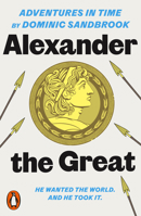Adventures in Time: Alexander the Great 0241469740 Book Cover