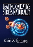 Beating Oxidative Stress Naturally B0GDTGJ5WX Book Cover