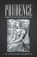 Prudence : Hierophant Extraordinaire 1479787701 Book Cover