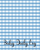 Baby Daily Log: Simple Baby Routine Tracker: Feed, Sleep, Diapers, Activities & Notes 1702253503 Book Cover