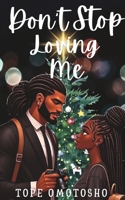 Don't Stop Loving Me B08QS38WFC Book Cover