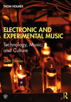 Electronic and Experimental Music (Scribner Music Library) 0415957826 Book Cover