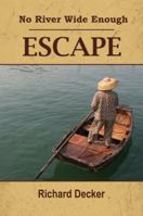 No River Wide Enough: Escape 143276599X Book Cover