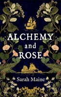 Alchemy and Rose 1529385024 Book Cover