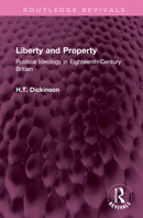 Liberty and Property: Political Ideology in 18th Century Britain (University Paperbacks) 0416729304 Book Cover