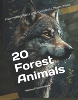 20 Forest Animals: Fascinating Facts and Wonderful Illustrations B0BW2SDFB1 Book Cover
