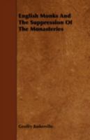 English Monks and the Suppression of the Monasteries 1443781231 Book Cover