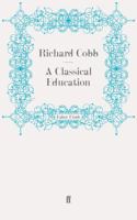 A Classical Education 0701129360 Book Cover
