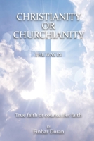 Christianity or Churchianity? 1914264347 Book Cover