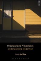 Understanding Wittgenstein, Understanding Modernism (Understanding Philosophy, Understanding Modernism) 150134370X Book Cover