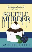 Soufflé Murder: A Seagrass Sweets Cozy Mystery 1717814042 Book Cover