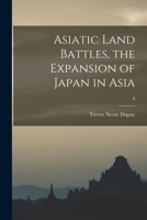 Asiatic Land Battles: Expansion of Japan in Asia 1013546059 Book Cover