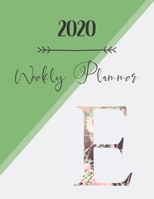 2020 Weekly Planner E: 2020 Weekly Planner: Modern Floral Alphabet Diary/Planner with space for notes; hopes, dreams and aspirations; top priorities, ... and forward planning. 120 pages, 8.5x11in. 1699680175 Book Cover