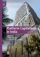Platform Capitalism in India (Global Transformations in Media and Communication Research - A Palgrave and IAMCR Series) 3030445623 Book Cover