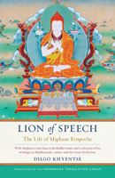 Lion of Speech: The Life of Mipham Rinpoche 1559394943 Book Cover