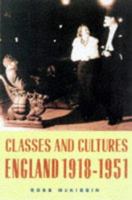 Classes and Cultures: England 1918-1951 0198208553 Book Cover