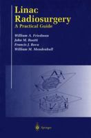 Linac Radiosurgery: A Practical Guide 1461274451 Book Cover